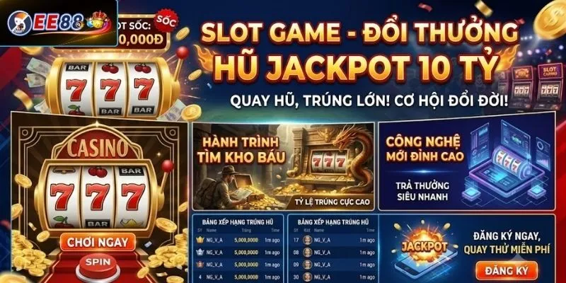 Slot game - Đổi thưởng hũ Jackpot 10 tỷ