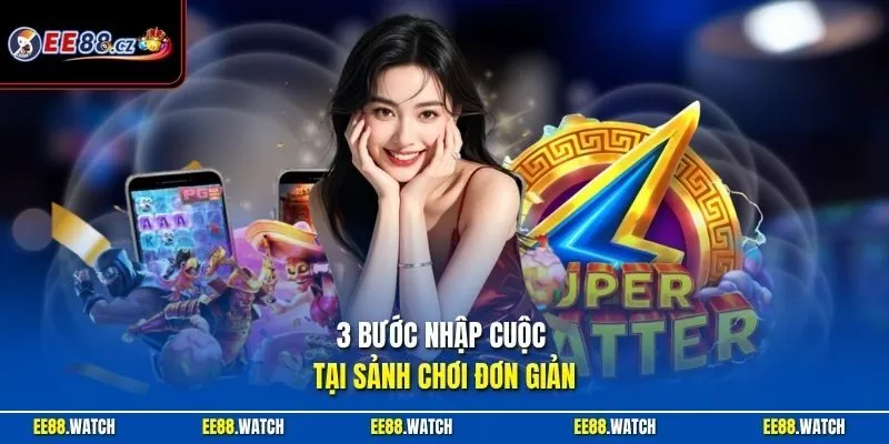 3 bước nhập cuộc tại sảnh chơi đơn giản