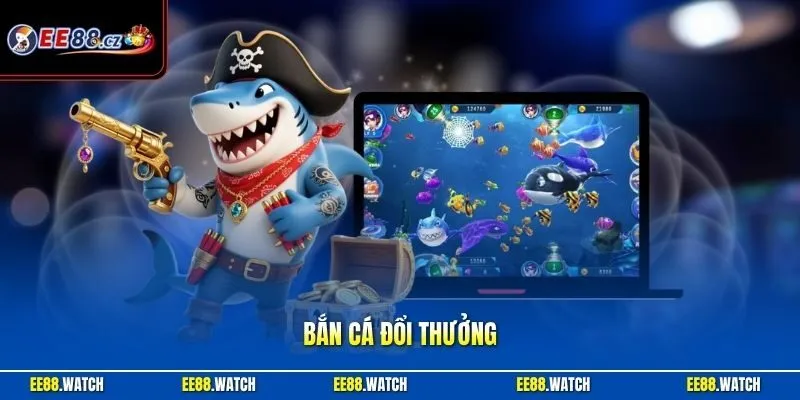 Bắn cá đổi thưởng