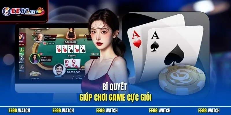 Bí quyết giúp chơi game cực giỏi