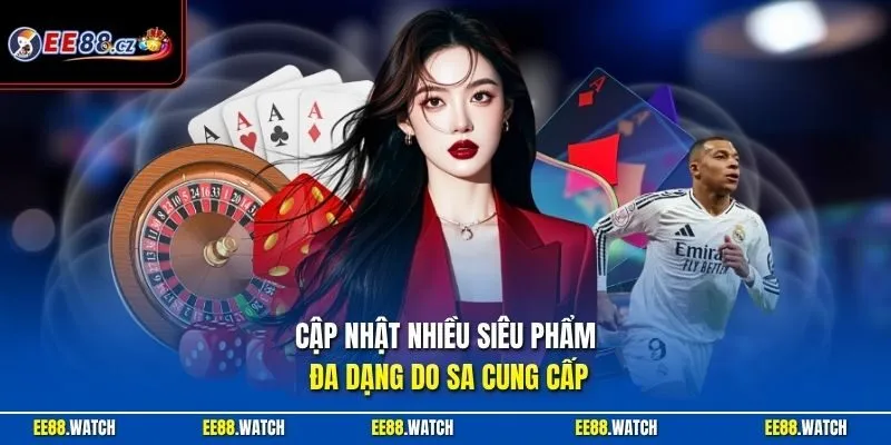 Cập nhật nhiều siêu phẩm đa dạng do SA cung cấp
