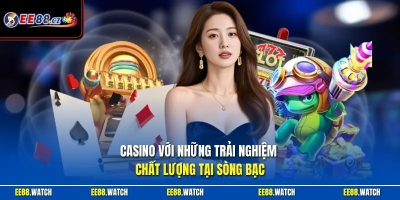 Casino với những trải nghiệm chất lượng tại sòng bạc