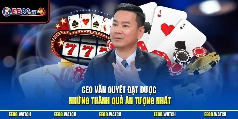 CEO Văn Quyết đạt được những thành quả ấn tượng nhất