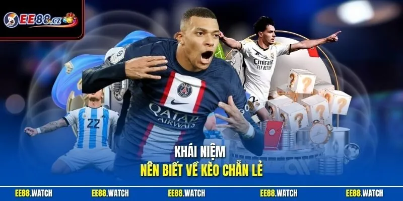 Khái niệm nên biết về kèo chẵn lẻ