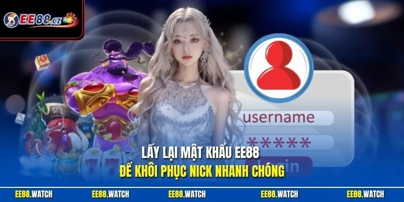 Lấy lại mật khẩu EE88 để khôi phục nick nhanh chóng
