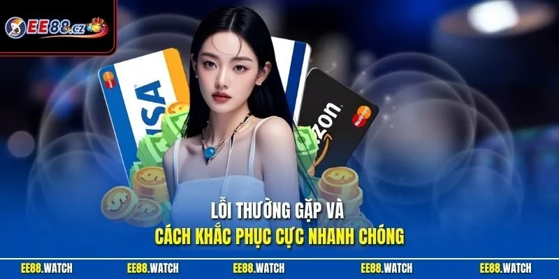 Lỗi thường gặp và cách khắc phục cực nhanh chóng