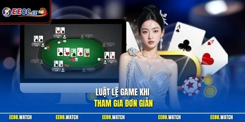 Luật lệ game khi tham gia đơn giản