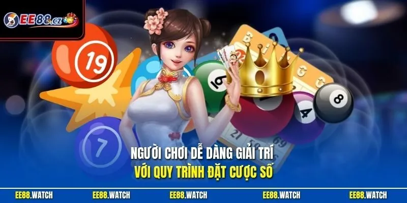 Người chơi dễ dàng giải trí với quy trình đặt cược số