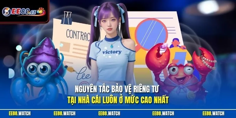 Nguyên tắc bảo vệ riêng tư tại nhà cái luôn ở mức cao nhất