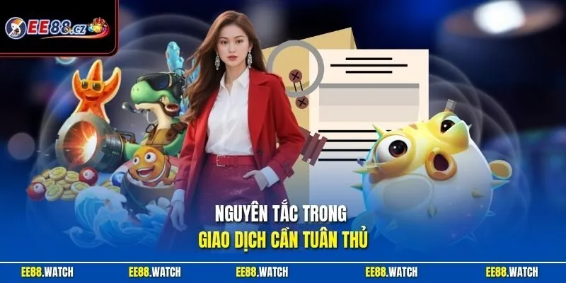 Nguyên tắc trong giao dịch cần tuân thủ