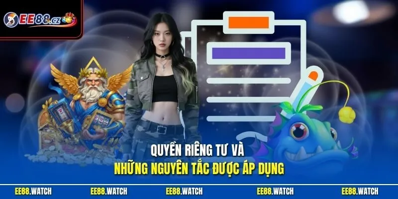 Quyền riêng tư và những nguyên tắc được áp dụng
